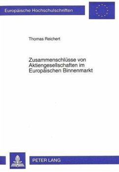 Zusammenschlüsse von Aktiengesellschaften im Europäischen Binnenmarkt - Reichert, Thomas