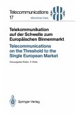 Telekommunikation auf der Schwelle zum Europäischen Binnenmarkt / Telecommunications on the Threshold to the Single European Market