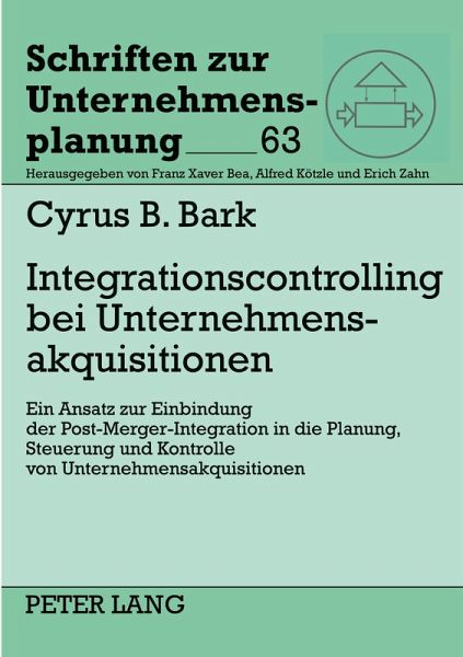 Integrationscontrolling bei Unternehmensakquisitionen Integrationscontrolling bei Unternehmensakquisitionen