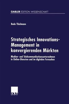 Strategisches Innovations-Management in konvergierenden Märkten - Thielmann, Bodo