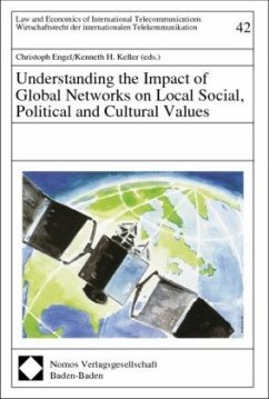 Understanding the Impact of Global Networks on Local Social, Political and Cultural Values - Engel, Christoph / Keller, Kenneth H. (eds.)