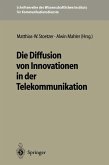 Die Diffusion von Innovationen in der Telekommunikation Die Diffusion von Innovationen in der Telekommunikation