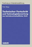 Technischer Fortschritt und Technologiebewertung aus betriebswirtschaftlicher Sicht