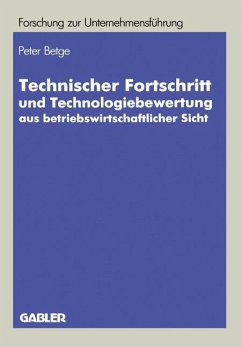 Technischer Fortschritt und Technologiebewertung aus betriebswirtschaftlicher Sicht - Betge, Peter