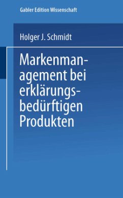 Markenmanagement bei erklärungsbedürftigen Produkten - Schmidt, Holger