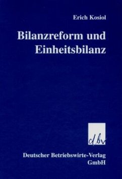 Bilanzreform und Einheitsbilanz - Kosiol, Erich