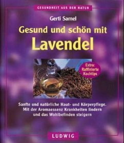 Gesund und schön mit Lavendel - Samel, Gerti