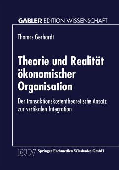 Theorie und Realität ökonomischer Organisation - Gerhardt, Thomas