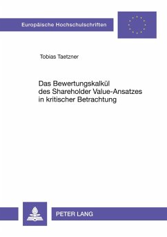 Cover Das Bewertungskalkül des Shareholder Value-Ansatzes in kritischer Betrachtung