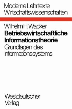Betriebswirtschaftliche Informationstheorie - Wacker, Wilhelm H.