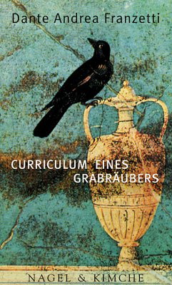 Curriculum eines Grabräubers - Franzetti, Dante A.