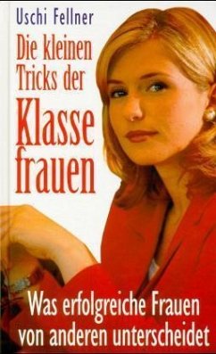 Die kleinen Tricks der Klassefrauen