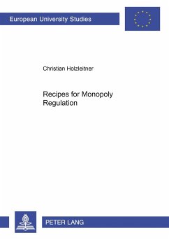 Recipes for Monopoly Regulation - Holzleitner, Christian