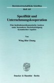Spezifität und Unternehmungskooperation. Spezifität und Unternehmungskooperation.