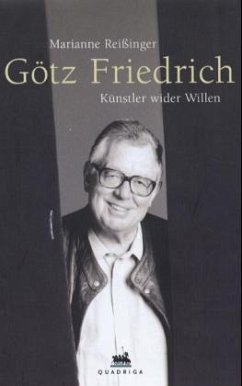 Götz Friedrich, Künstler wider Willen