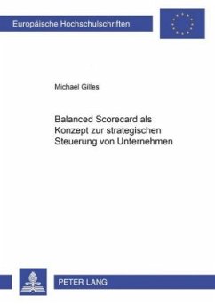 Balanced Scorecard als Konzept zur strategischen Steuerung von Unternehmen - Gilles, Michael