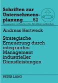 Strategische Erneuerung durch integriertes Management industrieller Dienstleistungen