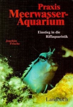 Praxis Meerwasser-Aquarium - Frische, Joachim