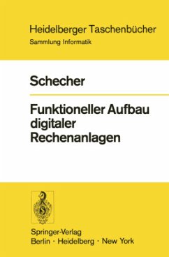 Funktioneller Aufbau digitaler Rechenanlagen - Schecher, H.