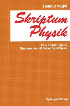 Skriptum Physik. Eine Einführung für Studierende mit Nebenfach Physik.