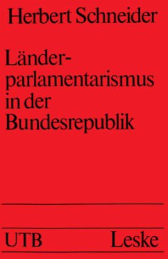 Länderparlamentarismus in der Bundesrepublik - Schneider, Herbert