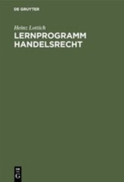 Lernprogramm Handelsrecht - Lottich, Heinz