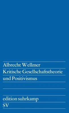 Kritische Gesellschaftstheorie und Positivismus - Wellmer, Albrecht