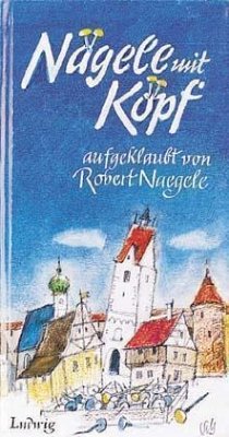 Nägele mit Köpf - Naegele, Robert