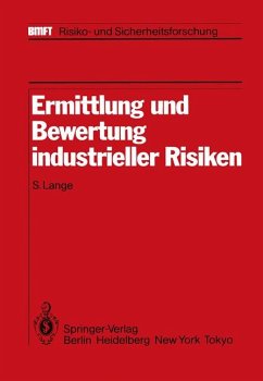 Ermittlung und Bewertung industrieller Risiken: Im Auftrag des Fraunhofer-Instituts für Systemtechnik und Innovationsforschung (ISI) (BMFT - Risiko- und Sicherheitsforschung) - CK 2777 - 678g - BUCH - Lange, S.