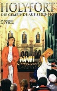 Holyfort-Trilogie / Die Gemeinde auf Sedu-Pio