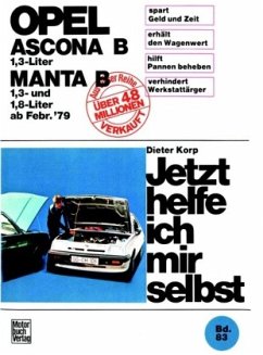 Opel Ascona/Manta B 1,3 Liter ab Februar '79 / Jetzt helfe ich mir selbst 83 - Korp, Dieter