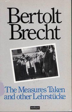 The Measures Taken and Other Lehrstucke - Brecht, Bertolt