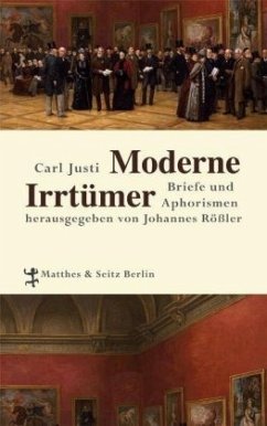 Moderne Irrtümer - Justi, Carl