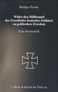 Wider den Mißbrauch der Geschichte deutscher Soldaten zu politischen Zwecken