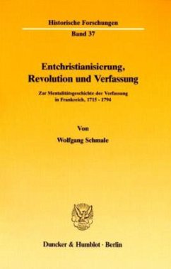 Entchristianisierung, Revolution und Verfassung. - Schmale, Wolfgang