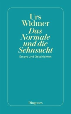 Das Normale und die Sehnsucht - Widmer, Urs