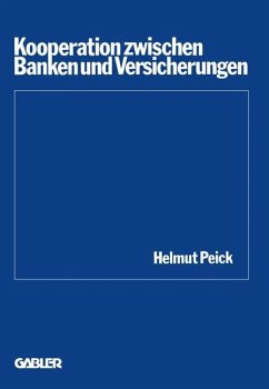 Kooperation zwischen Banken und Versicherungen - Peick, Helmut