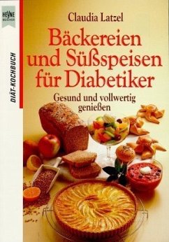 Bäckereien und Süßspeisen für Diabetiker - Latzel, Claudia