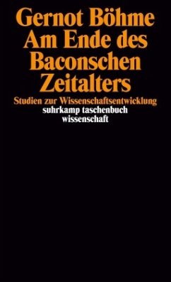 Am Ende des Baconschen Zeitalters - Böhme, Gernot