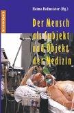 Der Mensch als Subjekt und Objekt der Medizin