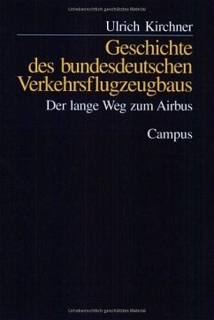 Geschichte des bundesdeutschen Verkehrsflugzeugbaus - Kirchner, Ulrich