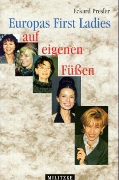 Europas First Ladies auf eigenen Füßen Europas First Ladies auf eigenen Füßen