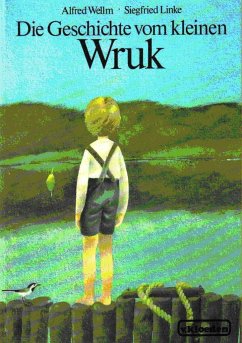 Die Geschichte vom kleinen Wruk - Wellm, Alfred