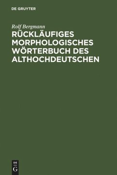 Rückläufiges morphologisches Wörterbuch des Althochdeutschen - Bergmann, Rolf