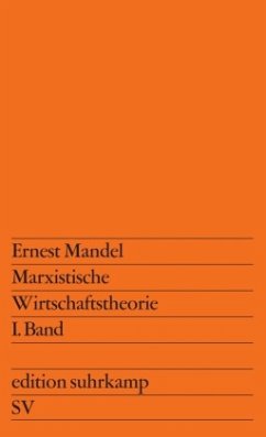 Marxistische Wirtschaftstheorie. 1. Band - Mandel, Ernest