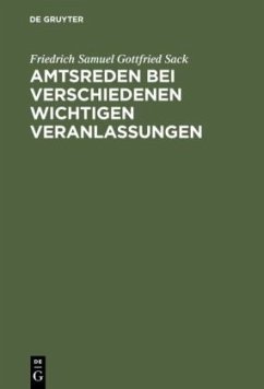 Amtsreden bei verschiedenen wichtigen Veranlassungen - Sack, Friedrich Samuel Gottfried