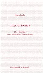 Interventionen. Der Historiker in der öffentlichen Verantwortung - Kocka, Jürgen