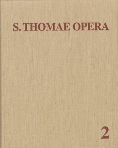 Thomas von Aquin: Opera Omnia / Band 2: Summa contra Gentiles - Autographi Deleta - Summa Theologiae / Opera Omnia 2 - Thomas von Aquin