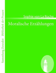 Moralische Erzählungen - Roche, Sophie von La