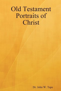 Old Testament Portraits of Christ - Tape, John